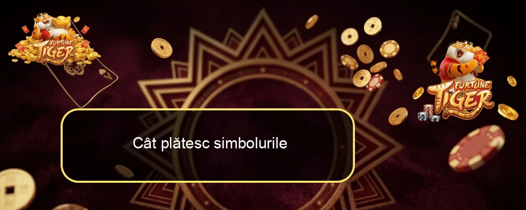 Cât plătesc simbolurile Cât plătesc simbolurile