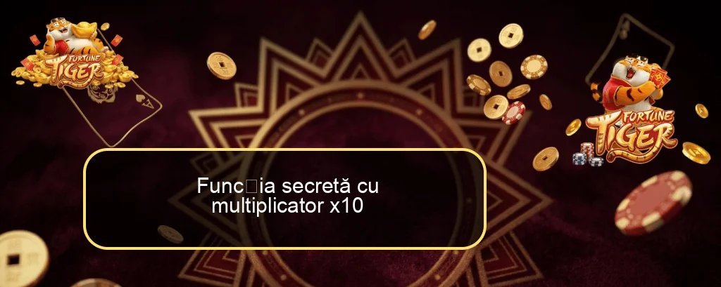 Funcția secretă cu multiplicator x10 Funcția secretă cu multiplicator x10
