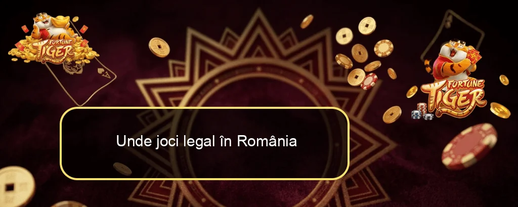 Unde joci legal în România Unde joci legal în România